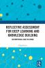 Reflective Assessment for Deep Learning and Knowledge Building