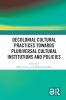 Decolonial Cultural Practices Towards Pluriversal Cultural Institutions and Policies