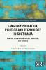 Language Education Politics and Technology in South Asia