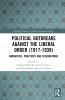 Political Outbreaks Against the Liberal Order (1917-1939)