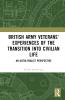 British Army Veterans’ Experiences of the Transition into Civilian Life