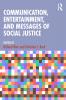 Communication Entertainment and Messages of Social Justice