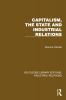 Capitalism the State and Industrial Relations