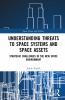 Understanding Threats to Space Systems and Space Assets