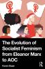 Evolution of Socialist Feminism from Eleanor Marx to AOC