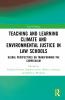 Teaching and Learning Climate and Environmental Justice in Law Schools