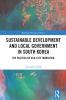 Sustainable Development and Local Government in South Korea