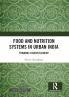 Food and Nutrition Systems in Urban India