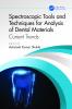 Spectroscopic Tools and Techniques for Analysis of Dental Materials