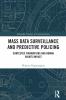 Mass data surveillance and predictive policing