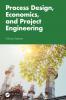 Process Design Economics and Project Engineering