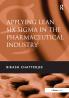 Applying Lean Six Sigma in the Pharmaceutical Industry