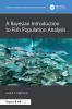 Bayesian Introduction to Fish Population Analysis
