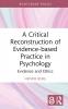 Critical Reconstruction of Evidence-based Practice in Psychology