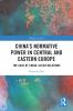 China's Normative Power in Central and Eastern Europe