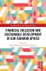Financial Inclusion and Sustainable Development in Sub-Saharan Africa