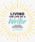 Living the Life of a Writer