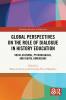 Global Perspectives on the Role of Dialogue in History Education