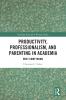 Productivity Professionalism and Parenting in Academia