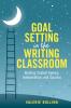 Goal Setting in the Writing Classroom