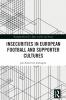 Insecurities in European Football and Supporter Cultures