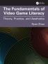 Fundamentals of Video Game Literacy