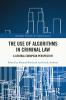 Use of Algorithms in Criminal Law