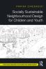 Socially Sustainable Neighbourhood Design for Children and Youth