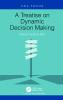 Treatise on Dynamic Decision Making