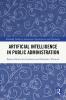 Artificial Intelligence in Public Administration
