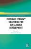 Circular Economy Solutions for Sustainable Development