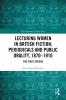 Lecturing Women in British Fiction Periodicals and Public Orality 1870–1910