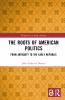 Roots of American Politics