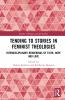 Tending to Stories in Feminist Theologies