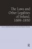 Laws and Other Legalities of Ireland 1689-1850