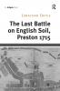 Last Battle on English Soil Preston 1715