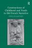 Constructions of Childhood and Youth in Old French Narrative