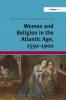 Women and Religion in the Atlantic Age 1550-1900