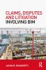 Claims Disputes and Litigation Involving BIM
