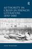 Authority in Crisis in French Literature 1850–1880