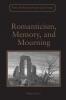 Romanticism Memory and Mourning