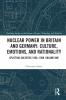Nuclear Power in Britain and Germany: Culture Emotions and Rationality
