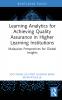 Learning Analytics for Achieving Quality Assurance in Higher Learning Institutions