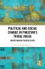 Political and Social Change in Pakistan’s Tribal Areas