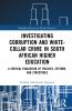Investigating Corruption and White-collar Crime in South African Higher Education