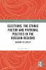 Elections the Ethnic Factor and Patronal Politics in the Russian Regions