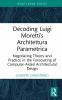 Decoding Luigi Moretti's Architettura Parametrica