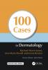100 Cases in Dermatology