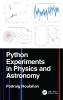 Python Experiments in Physics and Astronomy