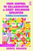 From Control to Collaboration in Early Childhood Education